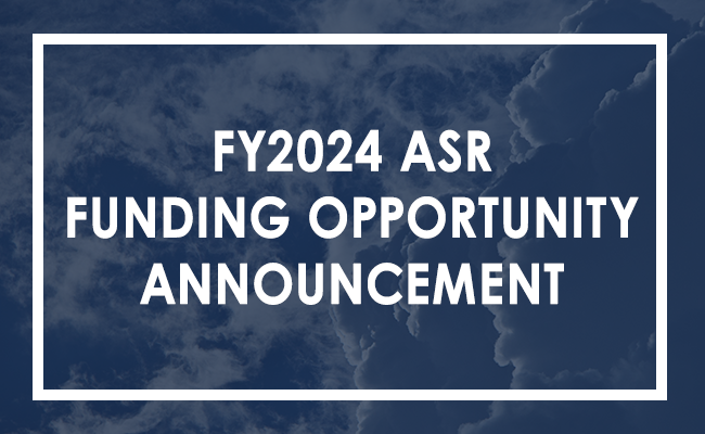 FY2024 ASR Funding Opportunity Announcement. 